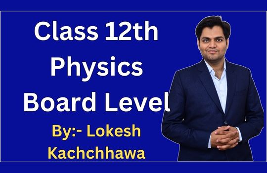 Class 12th Physics NCRET Level Complete course